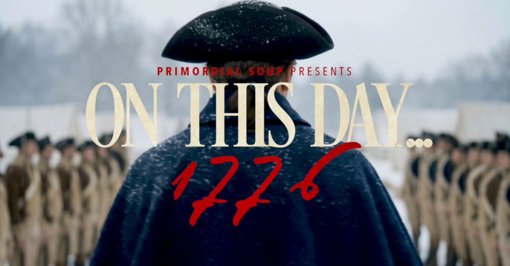 TIME Studios Distributes Primordial Soup’s ON THIS DAY… 1776